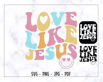 Love Like Jesus SVG, Love Like Jesus PNG, Jesus Lover Svg, Faith SVG, Jesus Shirt Svg, Popular Jesus Svg, Trendy Svg, Digital Cut Files,
