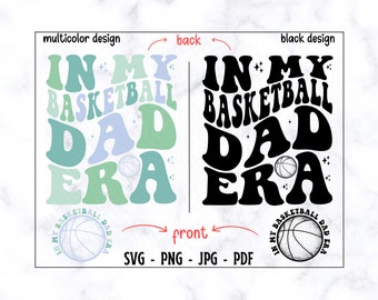 In My Basketball Dad Era SVG-PNG, Basketball Dad SVG, Dad Svg, Dad Shirt Svg, Dad Era Svg, Dad Life Svg, Basketball Lover Svg, Trendy Svg