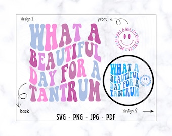 What A Beautiful Day For A Tantrum SVG-PNG, Kid Svg, Kids Shirt Svg, Boys Svg, Girl Svg, Funny Kid Shirt Svg, Todlerhood Svg, Babies Svg
