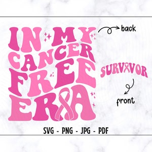 In My Cancer Free Era SVG-PNG, Cancer SVG, Cancer Shirt Svg, Breast Cancer Svg, Cancer Awereness Svg, Pink Ribbon Svg, Cancer Free Svg