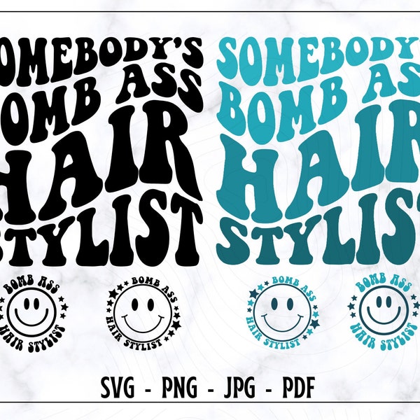 Somebody's Bomb Ass Hair Stylİst SVG PNG,Somebody's Hair Stylist Svg , , Trendy Shirt Svg, Wavy Text Svg, Digital Cut File