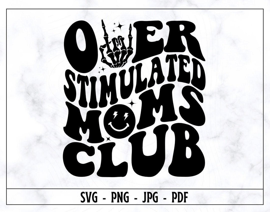 Over Stımulated Moms Club SVG PNG Mama SVG Mama Shirt Svg - Etsy