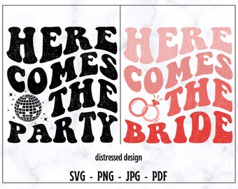 Here Comes The Party Svg-Png, Here Comes The Bride Svg-Png, Bride Svg, Valentine's Day Svg, Bride Shirt Svg, Trendy Bride Svg, Digital File