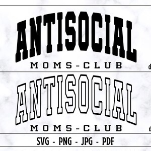 Antisocial Moms Club SVG, Antisocial Moms Club PNG, Antisocial Moms Club Shirt and Sweatshirt, Trendy Mom SVG, Wonderful Mom Svg, Funny