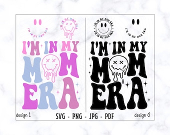 Soy la Era de Mi Mamá SVG-PNG, Mamá SVG, Mamá Svg, Camiseta de Mamá Svg, Camiseta Divertida de Mamá Svg, Madre Svg, Vida de Mamá Svg, Mamá Moderna Svg, Archivo Digital