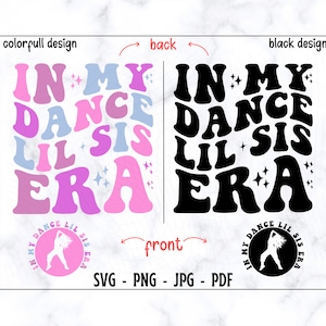 In meinem Tanz Lil Sis Era SVG-PNG, Lil Sis Era SVG, Tanz Silhouette, Tanzliebhaber SVG, Tanz Shirt SVG, Schwester SVG, Tanz Schwester SVG, Retro Tanz SVG