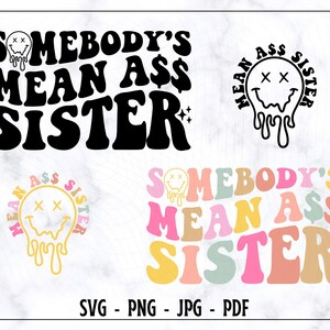 Alguien significa culo hermana SVG-PNG, Hermana SVG, Hermana Camisa Svg, Hermana divertida Camisa Png, Hermana de moda Svg, Camisa popular, Archivo de corte digital