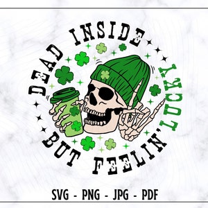Dead Insıde But Feelın Lucky SVG, St Patrick's Day SVG, Lucky svg, Lucky Shirt, Retro Lucky Skeleton svg, lustiges svg, Digital Cut File