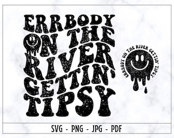 Errbody On The River Gettin' Tipsy SVG PNG, Best Life Svg, Camper Life Svg, Lake Svg, Funny Shirt Svg, Wavy Staced Svg, Digital Cut File