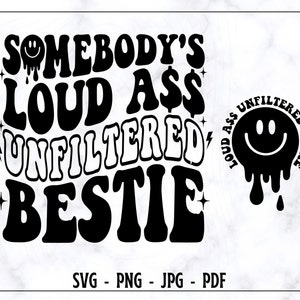 Bestie SVG-PNG não filtrado de alguém, Bestie Svg, Bestie Shirt Svg, Bestie Love Svg, Funny Svg, Trendy Svg, Arquivo de corte digital
