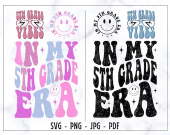 In My 5th Grade Era SVG-PNG, 5th Grade Vibes SVG, Fifth Grade Vibes Svg, 5th Grade Shirt Svg, Fifth Grade Shirt Svg, 5th Grade Era Svg-Png