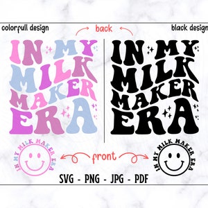 In My Milk Maker Era SVG-PNG, Milk Maker SVG, Mama Svg, Mama Shirt Svg, Boho Milk Maker Svg, Milk Svg, Funny Mom Svg, Women Shirt Svg, Milk