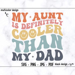 Ma tante est définitivement plus cool que mon père SVG-PNG, chemise enfant Svg, chemise enfant drôle, Svg enfant en bas âge. Tante Svg, Tante Life, Papa Svg, Meilleure tante