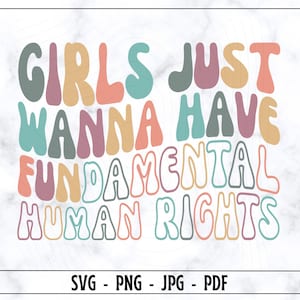 Las chicas solo quieren tener derechos humanos fundamentales (SVG, PNG), derechos de las mujeres (SVG), camiseta feminista (SVG), derechos fundamentales (SVG), camiseta de mujer (SVG)