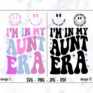 Ich bin in meiner Tante Era SVG-PNG, Tante SVG, Tante Png, Tante Shirt Png, lustige Tante Etsy