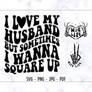 Ik hou van mijn man, maar soms wil ik het vierkant maken SVG-PNG, vrouw SVG, grappige vrouw shirt SVG, vrouw leven SVG, Mama SVG, Wifey, digitaal bestand