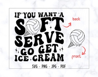 If You Want A Soft Serve Go Get Ice Cream SVG-PNG, Volleyball Svg, Funny Volleyball Svg, Volleyball Shirt Svg, Volleyball Lover Svg, Retro