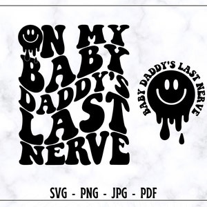 Sobre el último nervio de mi papá bebé SVG, PNG, Mamá SVG, Camiseta de mamá Svg, Camiseta divertida de mamá Svg, Vida de mamá Svg, Maternidad Svg, Mamá SVG Archivo de corte digital