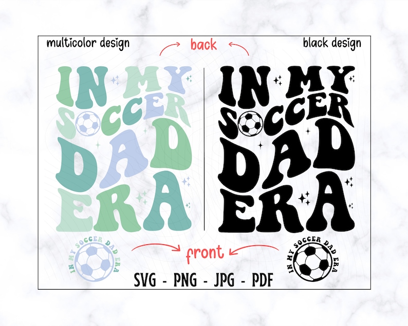 Op de afbeelding: Een digitaal ontwerp met de tekst "IN MY SOCCER DAD ERA" in een retro lettertype, vergezeld van een voetbalafbeelding. Het ontwerp is beschikbaar in een veelkleurige en een zwarte versie. Bestandsformaten: SVG, PNG, JPG en PDF.