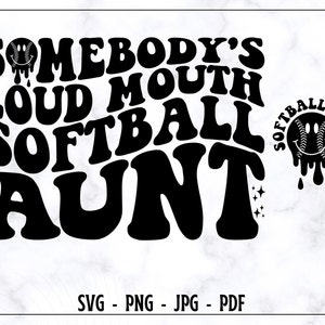 Somebody's Loud Mouth Softball Tante SVG, PNG, Softball SVG, Tante SVG, Tante Shirt SVG, Softball Shirt svg, lustige Tante svg, Softball Liebhaber svg