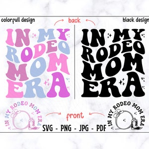 In My Rodeo Mom Era SVG-PNG, Rodeo Mom SVG, Rodeo Svg, Rodeo Lover Svg, Mom Svg, Funny Mom Shirt Svg, Mom Life Svg, Trendy Shirt Svg, Rodeo