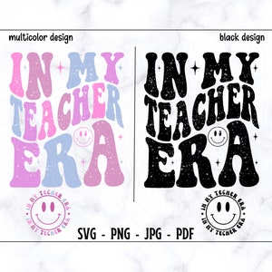 In My Teacher Era SVG, In My Teacher Era PNG, Teacher Svg, Retro Teacher Svg, Funny Teacher Shirt SVG, Trendy Teacher Shirt, Digital File