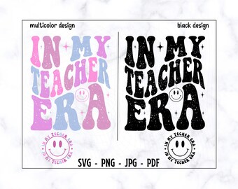 In My Teacher Era SVG, In My Teacher Era PNG, Teacher Svg, Retro Teacher Svg, Funny Teacher Shirt SVG, Trendy Teacher Shirt, Digital File