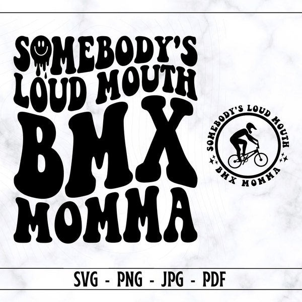 Somebody's Loud Mouth Bmx Momma SVG-PNG, Mama Svg, Mama Shirt Svg, Mama Life Svg, Funny Mom Shirt Svg, Momma Shirt Svg, BMX Mom Svg, Bmx Svg