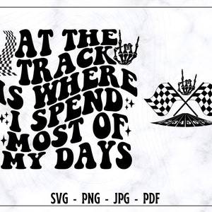 Op het circuit breng ik het grootste deel van mijn dagen door SVG PNG, Motocross Svg, Race Svg, Bike Svg, Race Car Svg, Racing Vibes Svg, Digital Cut File