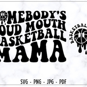 Somebody's Loud Mouth Basketball Mama SVG-PNG, Basketball Mama Shirt SVG, Basketball-Liebhaber-Svg, lustige Basketball-Svg, Basketball-Shirt-Svg