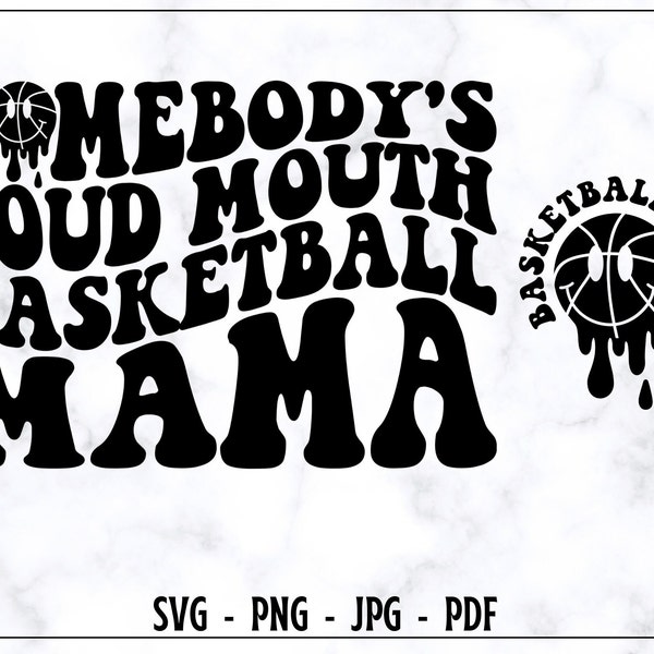 Somebody's Loud Mouth Basketball Mama SVG-PNG, Basketball Mama Shirt Svg, Basketball Lover Svg, Funny  Basketball Svg, Basketball Shirt Svg