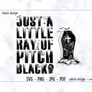 Just A Little Ray Of Pitch Black SVG-PNG, Halloween Svg, grappige Halloween Svg, Spooky Svg, Halloween Shirt Svg, Spooky Season Svg, heks Svg
