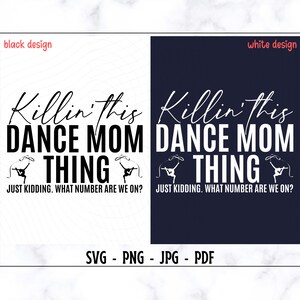 Dance Mom SVG-PNG, Dance Svg, Mom Svg, Dance Mom Shirt Svg, Funny Dance Mom Shirt Svg, Dance Mama Svg, Dance Mom Life Svg, Dancing Svg