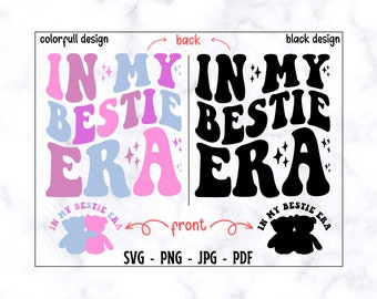 In My Bestie Era SVG, Bestie Era SVG, Bestie Shirt SVG, Besties Svg, Bestie Club Svg, Best Friend Svg, Retro Bestie Svg, Trendy Shirt Svg,