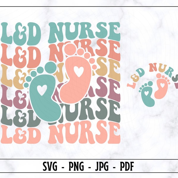 Labor And Delivery Nurse SVG, PNG, Nurse SVG, Nurse Shirt Svg, Nurses Svg, L&D Svg, Delivery Nurse Svg, Popular Nurse Svg, Digigtal Cut File