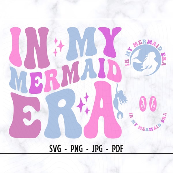 In My Mermaid Era SVG-PNG, Mermaid Svg, Mermaid Birthday Girl Svg, Mermaid Shirt Svg, Retro Mermaid Svg, Mermaid Mom Svg, Funny Mermaid Svg