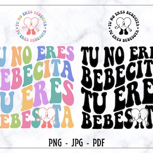 Tu No Eres Bebecıta Tu Eres Bebebota PNG, Bebesota PNG, Camicia Bebesota, Bad Bunny SVG, Bad Bunny Png, Tredy Bebesota, Bebecıta Shirt png