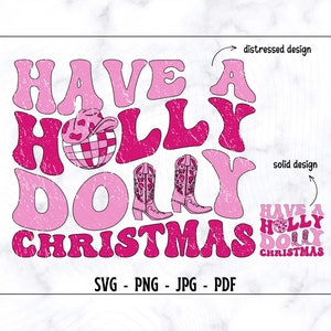Have A Holly Dolly Christmas SVG-PNG, Christmas Svg, Western Christmas Svg, Merry Christmas Svg, Retro Christmas Svg, Christmas Mama Svg
