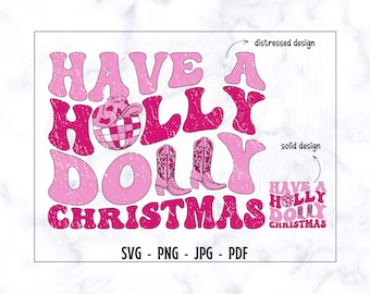 Have A Holly Dolly Christmas SVG-PNG, Christmas Svg, Western Christmas Svg, Merry Christmas Svg, Retro Christmas Svg, Christmas Mama Svg