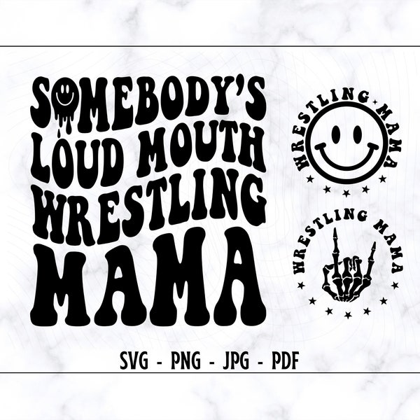 Somebody's Loud Mouth Wrestling Mama SVG-PNG, Mama SVG, Wrestling Svg, Funny Mom Shirt Svg, Wrestling Lover Svg, Mother Svg, Digitla File