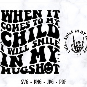 Als het op mijn aankomt, zal ik glimlachen in mijn mugshot SVG, PNG, grappige SVG, grappige moeder shirt SVG, Mama SVG, trendy SVG, populaire SVG, Digita cut-bestand