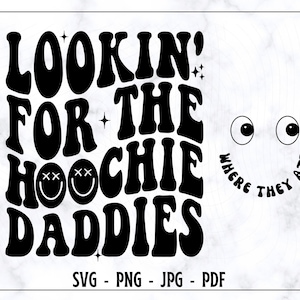Lookin For The Hoochie Daddies SVG-PNG, Mama Shirt Svg, Funny Shirt Svg, Adult Humor Svg, Hoochie Daddie  Svg, Sarcastic Svg, Digital File