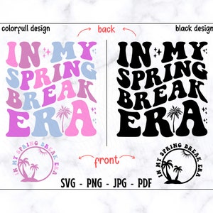 May include: A digital design featuring the text "In My Spring Break Era" in a retro, colorful font. The design is available in both a colorful and black version. The design also includes a circular version of the text with palm trees and a sun.