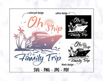 Oh Ship It's A Family Trip SVG-PNG, Family Cruise Svg, Summer Svg, Summer Shirt Svg, Family Cruise Shirt Svg, Cruise Squad Svg, Family Svg