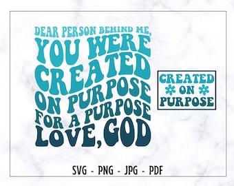 Dear Person Behind Me You Were Created On Purpose For A Purpose Love God SVG PNG, Trendy Svg, Aesthetic Svg, Hoodie Svg, Christian Quote Svg