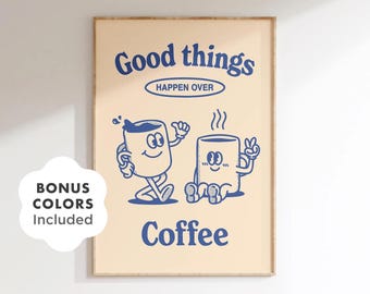 De bonnes choses se produisent autour d'un café imprimable, affiche d'art mural rétro de bar à café avec de jolies tasses, téléchargement numérique pour la cuisine, le bureau ou un cadeau