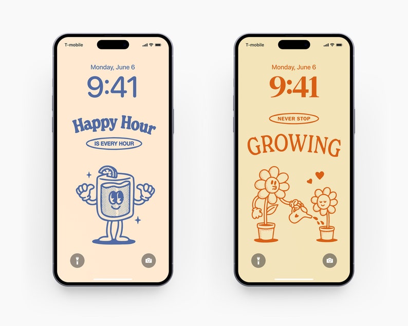 May include: Two phone screen mockups with different designs. The first phone screen shows a cartoon illustration of a glass of lemonade with the text "Happy Hour is Every Hour". The second phone screen shows a cartoon illustration of two flowers with the text "Never Stop Growing".
