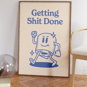 Getting Shit Done Print, Retro Motivation Art, Downloadable Wall Art ...