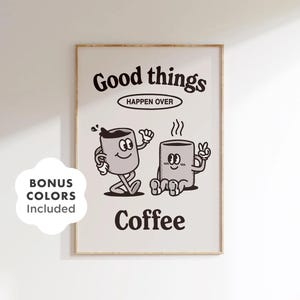 Arte mural "Pasan cosas buenas tomando café", póster imprimible de café retro en blanco y negro, divertido arte digital de cocina para decorar cafeterías.
