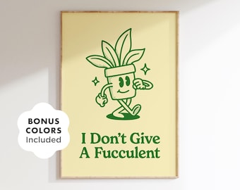 Lustige Pflanze Wand Kunst druckbare, grüne Retro Sukkulente Poster für Wohnheim, Bad oder Büro, digitaler Download mit frechem Zitat Design